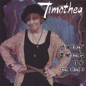 TIMOTHEA  - CD GOIN HOME TO MAMA