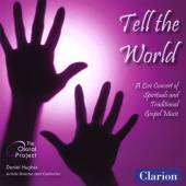 HUGHES / CHORAL PROJECT  - CD TELL THE WORLD: L..