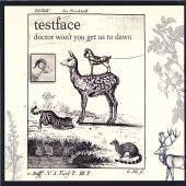 TESTFACE  - CD DOCTOR WON T YOU GET US TO DAWN
