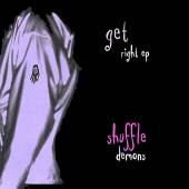 SHUFFLE DEMONS  - CD GET RIGHT