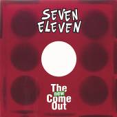 SEVEN ELEVEN  - CD NEW COME OUT
