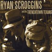 SCROGGINS RYAN & TRENCHTOWN TE..  - CD TRENCHTOWN TEXANS