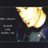 ASHEN ROY  - CD SUGAR & GASOLINE