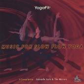 ROTH GABRIELLE & MIRRORS  - CD MUSIC FOR SLOW SLOW YOGA