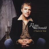 RICHIE MCDONALD  - CD I TURN TO YOU