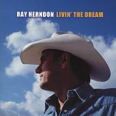 RAY HERNDON  - CD LIVIN THE DREAM