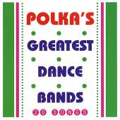 POLKAS GREATEST DANCE BANDS / ..  - CD POLKAS GREATEST DANCE BANDS / VARIOUS