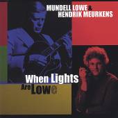 LOWE MUNDELL/HENDRIK MEU  - CD WHEN LIGHTS ARE LOWE