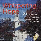 METROPOLITAN BOYS CHOIR  - CD WHISPERING HOPE
