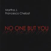 MARTHA J./FRANCESCO CHEBA  - CD NO ONE BUT YOU