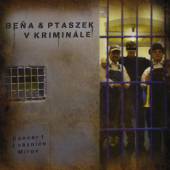 BENA LUBOS & PTASZEK MATEJ  - CD BENA A PTASZEK V KRIMINALE