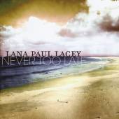 LACEY LANA PAUL  - CD NEVER TOO LATE