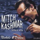 KASHMAR MITCH  - CD NICKELS & DIMES