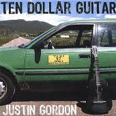 GORDON JUSTIN  - CD TEN DOLLAR GUITAR