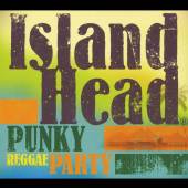 ISLAND HEAD  - CD PUNKY REGGAE PARTY