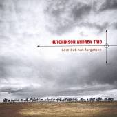 HUTCHINSON ANDREW -TRIO-  - CD LOST BUT NOT FORGOTTEN