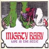 MIGHTY BABY  - CD LIVE IN THE ATTIC