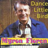 FLOREN MYRON  - CD DANCE LITTLE BIRD