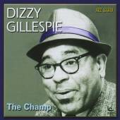 DIZZY GILLESPIE  - CD DIZZY GILLESPIE - THE CHAMP