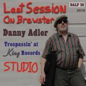 ADLER DANNY  - CD LAST SESSION ON BREWSTER