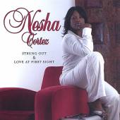 CORTEZ NESHA  - CD STRUNG OUT & LOVE AT FIRS