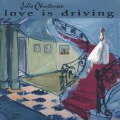 CHRISTENSEN JULIE  - CD LOVE IS DRIVING (JEWL)