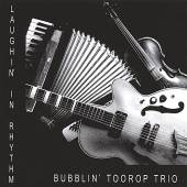 BUBBLIN TOOROP TRIO  - CD LAUGHIN IN RHYTHM