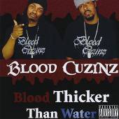 BLOOD CUZINZ  - CD BLOOD THICKER THAN WATER