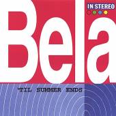 BELA  - CD TIL SUMMER ENDS
