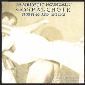 AGNOSTIC MOUNTAIN GOSPEL  - CD FIGHTING AND ONIONS
