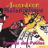 ACCORDEON MELANCOLIQUE  - CD PARADE DES POULES