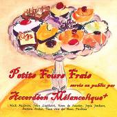 ACCORDEON MELANCOLIQUE  - CD PETITS FOURS FRAIS