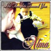 ALMA  - CD HIS THOUGHTS TOWARD YOU