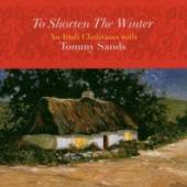 SANDS TOMMY  - CD TO SHORTEN THE WINTER-..