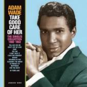 WADE ADAM  - CD TAKE GOOD CARE OF HER