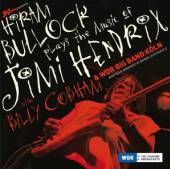 BULLOCK HIRAM & WDR BIGBAND  - CD PLAYS THE MUSIC OF JIMI HENDRI