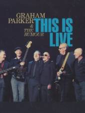 PARKER GRAHAM & THE RUMOUR  - DVD THIS IS LIVE
