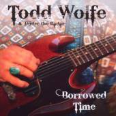 WOLFE TODD  - CD BORROWED TIME