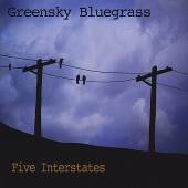 GREENSKY BLUEGRASS  - CD FIVE INTERSTATES