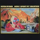 RYDER MITCH  - CD HOW I SPENT MY VACATION