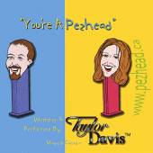 TAYLOR DAVIS  - CD YOU'RE A PEZHEAD