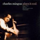 MINGUS CHARLES  - CD (D) PLAYS IT COOL