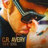 AVERY C.R.  - CD SO IT GOES