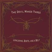 DEVIL MAKES THREE  - CD LONGJOHNS BOOTS AND A BELT