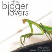 BIGGER LOVERS  - CD THIS AFFAIR NEVER HAPPENE