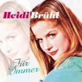 BRUHL HEIDI  - CD FUR IMMER