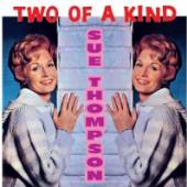 THOMPSON SUE  - CD TWO OF A KIND