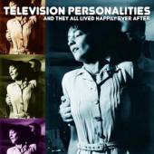 TV PERSONALITIES  - CD AND THEY ALL LIVED HAPPIL