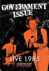 GOVERNMENT ISSUE  - DVD LIVE 1985:FLIPSIDE