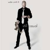 SMITH WALTER III  - CD STILL CASUAL